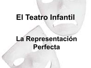 El Teatro Infantil La Representación Perfecta 