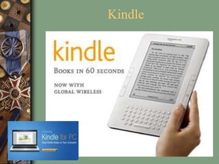 Kindle
 