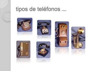 tipos de teléfonos antiguos
