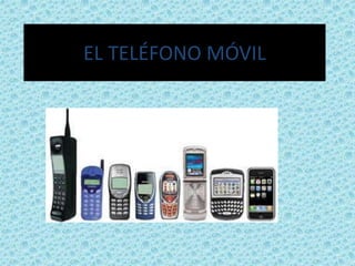 EL TELÉFONO MÓVIL
 