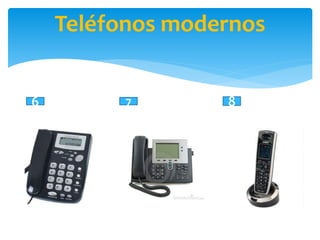 Teléfonos modernos
6 7 8
 