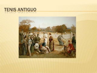 TENIS ANTIGUO