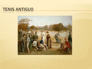 TENIS ANTIGUO