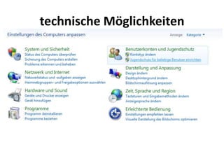 technische Möglichkeiten
 