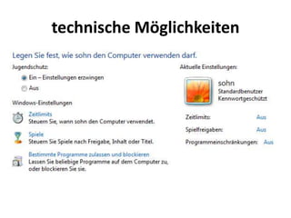 technische Möglichkeiten
 