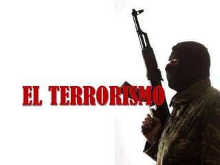 EL TERRORISMO 