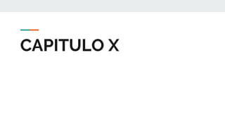 CAPITULO X
 