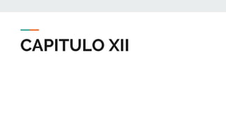 CAPITULO XII
 