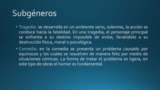 • Tragedia:
• Comedia:
 