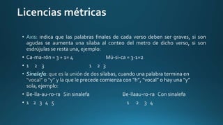 • Axis:
• Sinalefa:
 