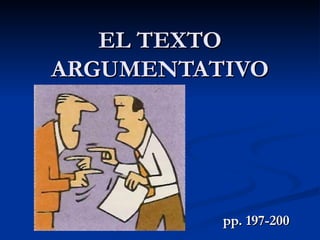 EL TEXTO ARGUMENTATIVO pp. 197-200 
