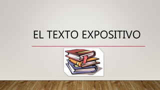 EL TEXTO EXPOSITIVO
 