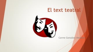 El text teatral
Carme González Hostalet
 