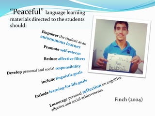 Gomes de Matos (2012)
Humanizing nature of
language use
Identify states of agreement:
harmony,
communicative dignity,
communicative peace
Dehumanizing uses of
languages
identifies states of disagreement and
disharmony:
communicative conflict,
discord,
contention, and
Dissension.
 