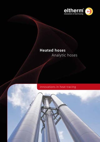 innovations in heat tracing
Heated hoses
	 Analytic hoses
Tel: +44 (0)191 490 1547
Fax: +44 (0)191 477 5371
Email: northernsales@thorneandderrick.co.uk
Website: www.heattracing.co.uk
www.thorneanderrick.co.uk
 