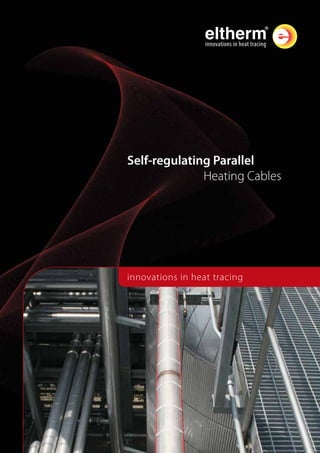 innovations in heat tracing
Self-regulating Parallel
	 Heating Cables
 