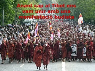 Anant cap al Tibet ens vam unir amb una menifestació budista 