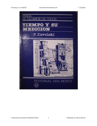 El tiempo y su medición www.librosmaravillosos.com F. Zavelski
Traducido por Consuelo Fernández Álvarez Preparado por Patricio Barros1
 