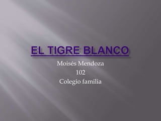 Moisés Mendoza
102
Colegio familia
 