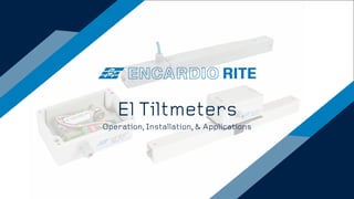El Tiltmeters
Operation, Installation, & Applications
 