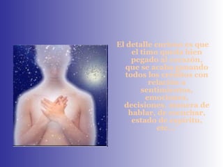 El detalle curioso es que el timo queda bien pegado al corazón, que se acaba ganando todos los créditos con relación a sentimientos, emociones, decisiones, manera de hablar, de escuchar, estado de espíritu, etc...' 