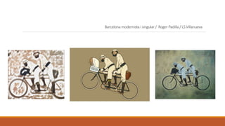 Barcelona modernista i singular / Roger Padilla / LS Villanueva
 