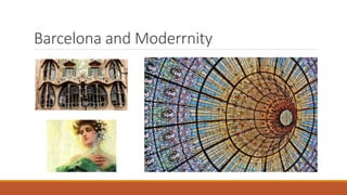 Barcelona and Moderrnity
 