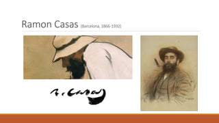 Ramon Casas (Barcelona, 1866-1932)
 