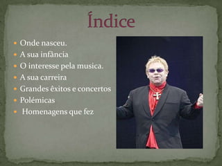 ÍndiceOnde nasceu.A sua infânciaO interesse pela musica.A sua carreiraGrandes êxitos e concertos Polémicas    Homenagens que fez     