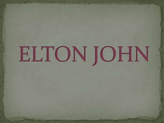 ELTON JOHN 