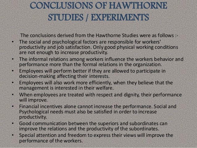 findings of hawthorne studies 2018-08-10 the hawthorne studies: a radical criticism article first, there are studies that purport to explain some aspect of the findings of the original hawthorne studies these studies involve secondary quantitative data analyses. findings of hawthorne studies 2018-08-10 the hawthorne studies: a radical criticism article first, there are studies that purport to explain some aspect of the findings of the original hawthorne studies these studies involve secondary quantitative data analyses.
