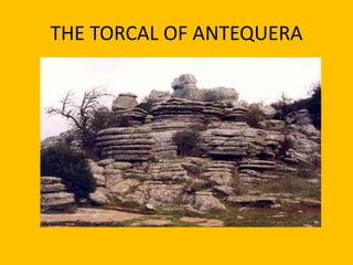 THE TORCAL OF ANTEQUERA
 