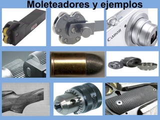 Moleteadores y ejemplos
 