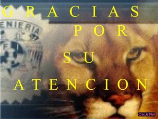 G R A C I A S
P O R
S U
A T E N C I O N
 
