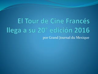por Grand Journal du Mexique
 