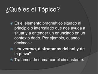 Topico El tópico PRAGMATICA! | PPTX