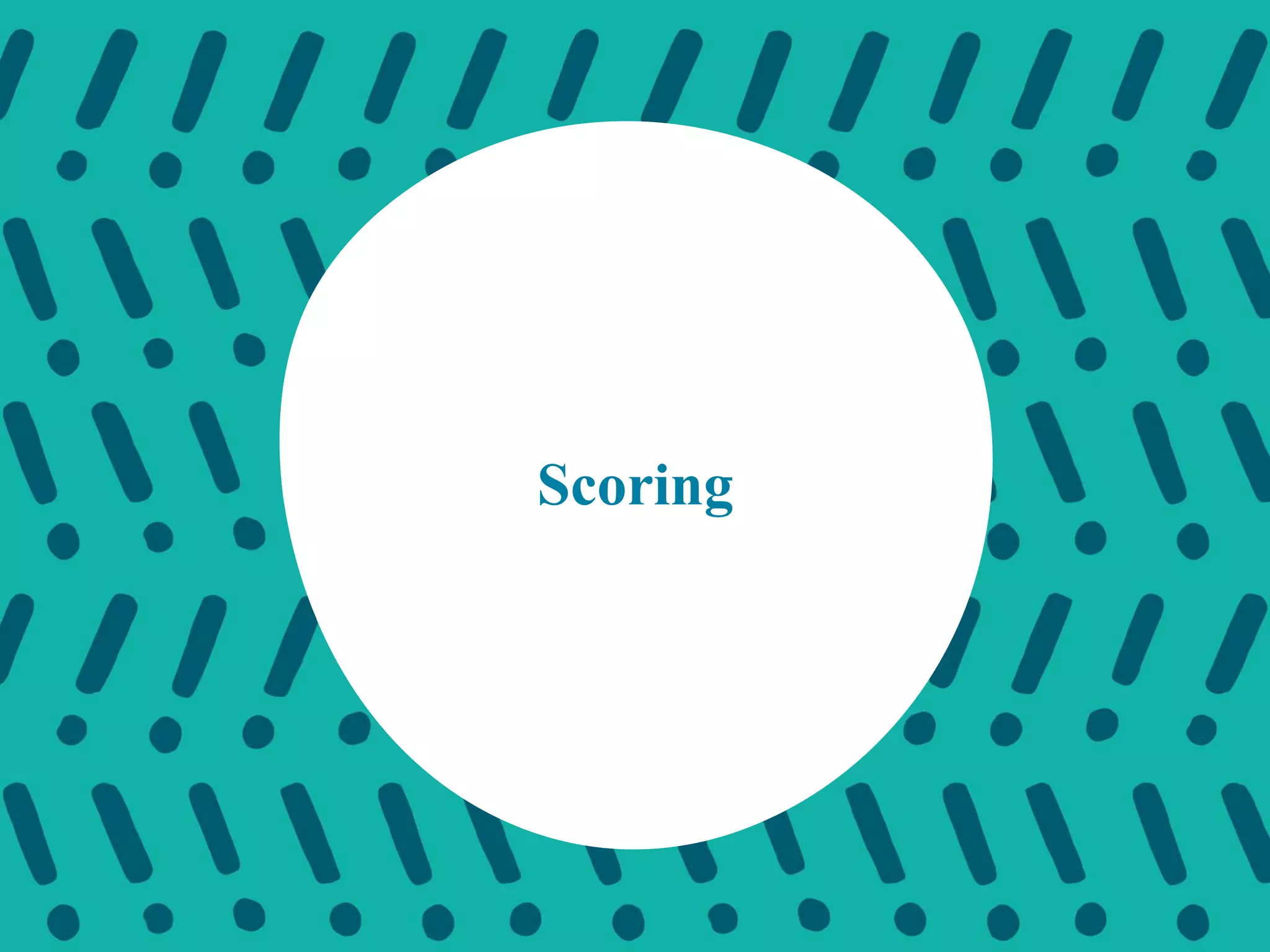 Scoring
 