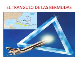 EL TRANGULO DE LAS BERMUDAS
 