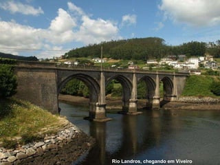Rio Landros, chegando em Viveiro  