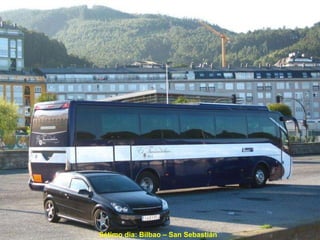 Sétimo dia: Bilbao – San Sebastián  