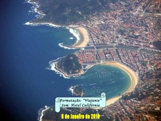 Formatação: “Viajante” Som: Hotel Califórnia 6 de Janeiro de 2010 