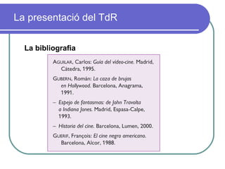 La presentació del TdR La bibliografia 