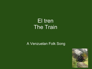 El tren The Train A Venzuelan Folk Song 