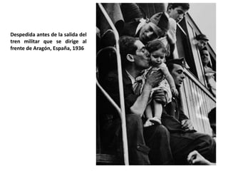 Despedida antes de la salida del
tren militar que se dirige al
frente de Aragón, España, 1936
 