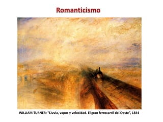 WILLIAM TURNER: “Lluvia, vapor y velocidad. El gran ferrocarril del Oeste”, 1844
 