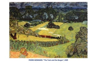 PIERRE BONNARD: “The Train and the Barges”, 1909
 