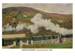 DARÍO DE REGOYOS: “El paso del tren”, 1902
 