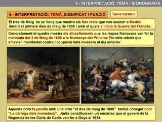 3.- L’ANÀLISI FORMAL: EL TEMPS
Però l’obra també presenta una voluntat d'eternitat.
Donat què, també ens mostra quelcom més allà del fet representat: El quadre és
també, un crit contra el horror, la irracionalitat i la crueltat de la guerra.
Valors que tenen un caire universal i atemporal.
 