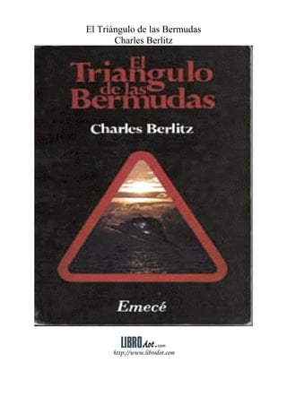 El Triángulo de las Bermudas
Charles Berlitz
http://www.librodot.com
 