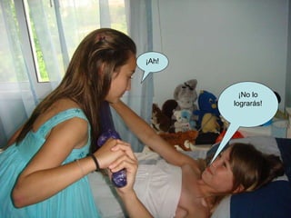 ¡No lo lograrás! ¡Ah! 